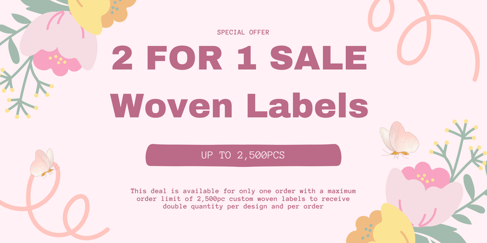 2026 Spring Event! 2 FOR 1 WOVEN LABEL SPECIAL!!